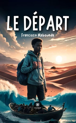 Le départ - Francisco Mabounda - Le Lys Bleu Éditions