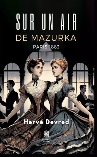 Sur un air de mazurka - Hervé Devred - Le Lys Bleu Éditions