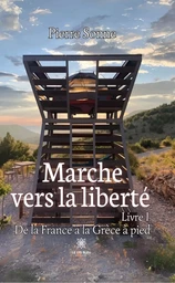 Marche vers la liberté - Livre 1