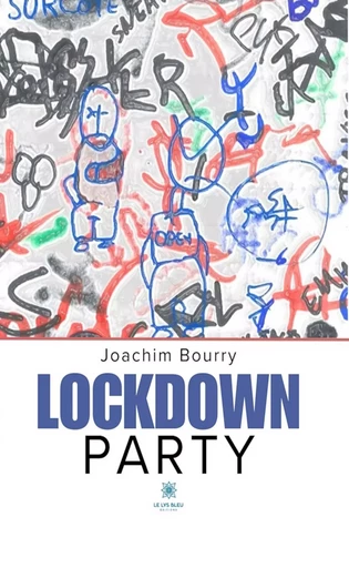 Lockdown party - Joachim Bourry - Le Lys Bleu Éditions