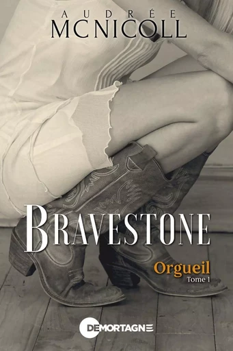 Bravestone Tome 1 - Audrée Mc Nicoll - Éditions de Mortagne