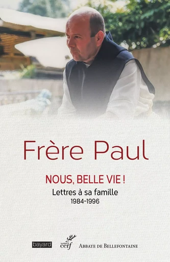 Frère Paul - Nous, belle vie ! -  FRÈRE PAUL - Editions du Cerf