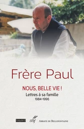 Frère Paul - Nous, belle vie !