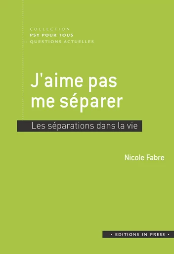 J’aime pas me séparer - Nicole Fabre - Éditions In Press