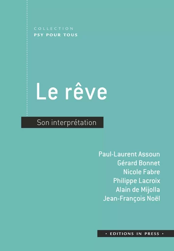 Le rêve - Paul-Laurent Assoun, Philippe Lacroix, Alain de Mijolla, Gérard Bonnet, Jean-François Noël, Nicole Fabre - Éditions In Press