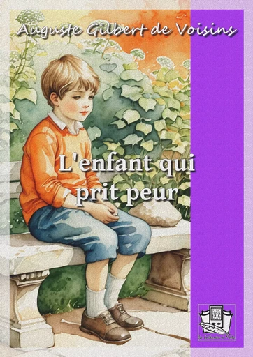 L'enfant qui prit peur - Auguste Gilbert de Voisins - La Gibecière à Mots