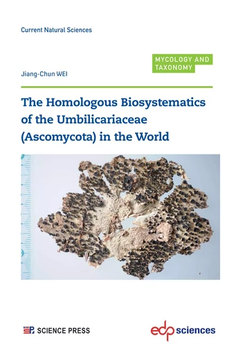 The Homologous Biosystematics of the Umbilicariaceae (Ascomycota) in the World - Jiang-Chun Wei - EDP sciences