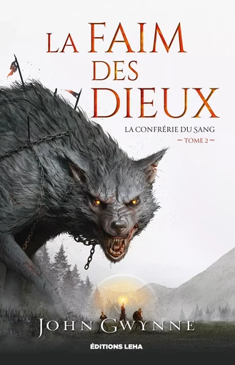 La Faim des Dieux - John Gwynne - Éditions Leha