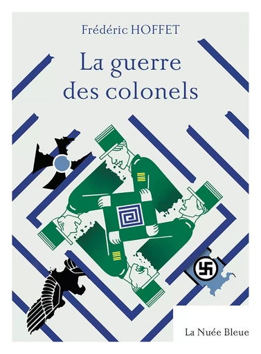 La guerre des colonels - Frédéric Hoffet - La Nuée bleue