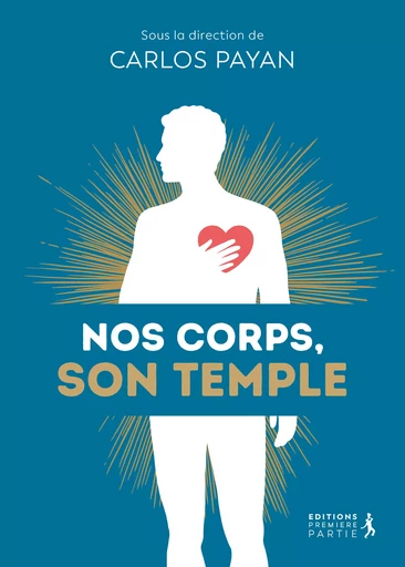 Nos corps, Son temple - Carlos Payan - Éditions Première Partie