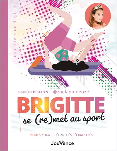 Brigitte se (re)met au sport : Pilates, yoga et déhanchés décomplexés - Marion Piscione - Éditions Jouvence