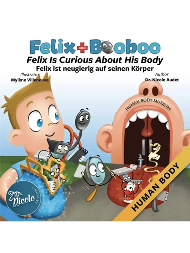 Felix Is Curious About His Body/Felix ist neugierig auf seinen Körper - Dre Nicole Audet - Dr. Nicole Publishing