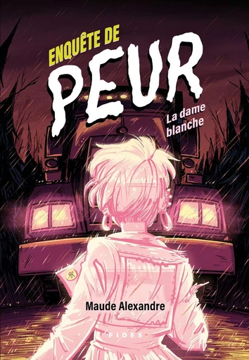 Enquête de peur : La dame blanche - Maude Alexandre - Groupe Fides