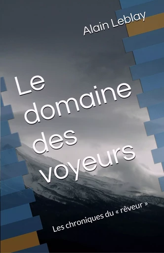 Le domaine des voyeurs - Alain Leblay - Librinova