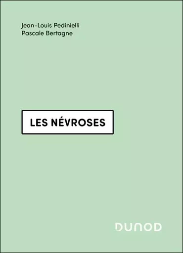 Les névroses - 3e éd. - Jean-Louis Pedinielli, Pascale Bertagne - Dunod