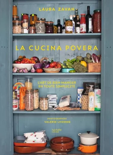 La cucina povera - Laura Zavan, Valérie Lhomme - Hachette Pratique