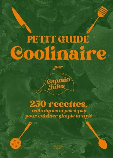 Petit guide coolinaire par Captain Jules -  Captain Jules - Hachette Pratique