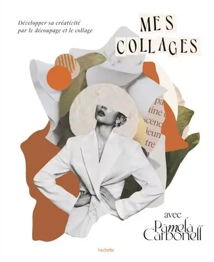 Mes collages avec Pamela Carbonell - Pamela Carbonell - Hachette Pratique