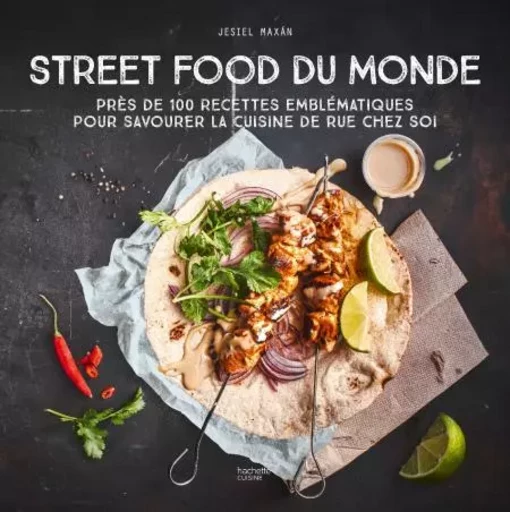 Street Food du Monde - Jesiel Maxan, Monsieur Bernard Radvaner - Hachette Pratique