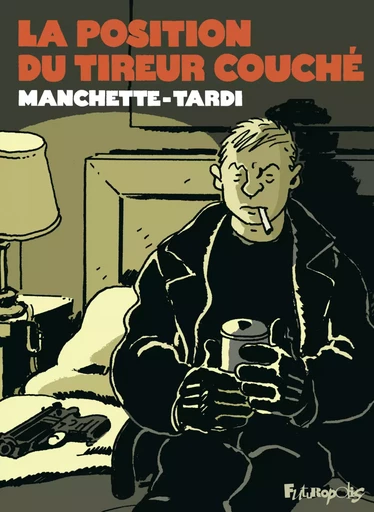 La position du tireur couché - Jacques Tardi, Jean-Patrick Manchette - Éditions Futuropolis