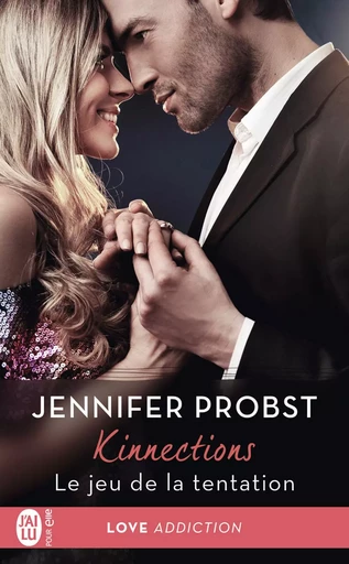 Kinnections (Tome 1) - Le jeu de la tentation - Jennifer Probst - J'ai Lu