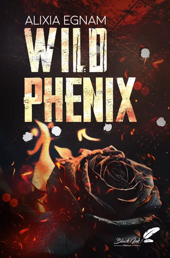 Wild Phenix - Alixia Egnam - Black Ink Editions