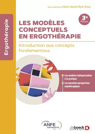 Les modèles conceptuels en ergothérapie - Marie-Chantal Morel-Bracq - De Boeck Supérieur