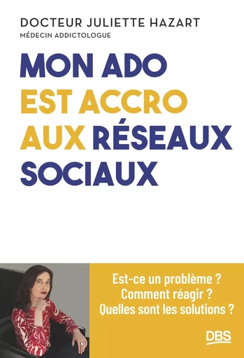 Mon ado est accro aux réseaux sociaux - Juliette Hazart - De Boeck Supérieur