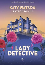 Les Trois Dahlia 2 : Lady Detective