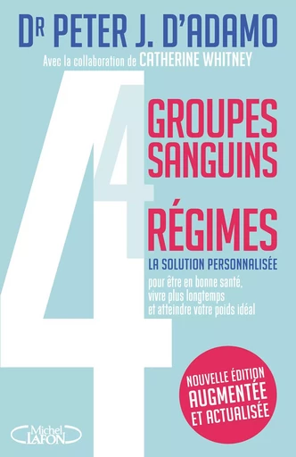 4 groupes sanguins, 4 régimes - Peter J. D'Adamo - Michel Lafon