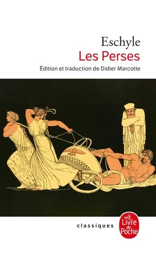 Les Perses -  Eschyle - Le Livre de Poche