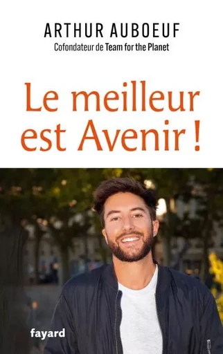 Le meilleur est Avenir ! - Arthur Auboeuf - Fayard