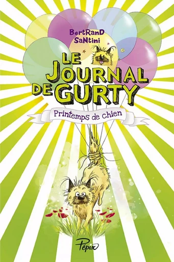 Le Journal de Gurty (Tome 4) - Printemps de chien - Bertrand Santini - Éditions Sarbacane