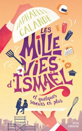 Les mille vies d'Ismaël - Raphaëlle Calande - Éditions Sarbacane