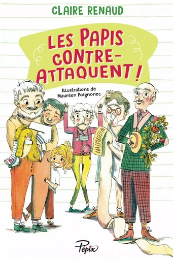 Les papis contre-attaquent ! - Claire Renaud - Éditions Sarbacane