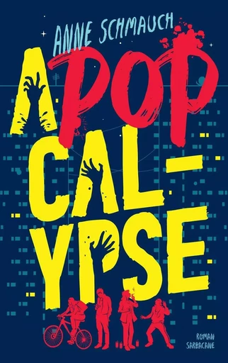 A-pop-calypse - Anne Schmauch - Éditions Sarbacane