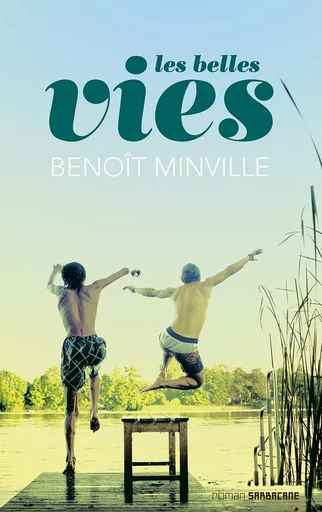 Les belles vies - Benoît Minville - Éditions Sarbacane