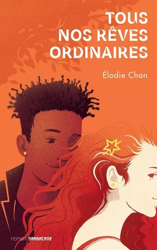 Tous nos rêves ordinaires - Elodie Chan - Éditions Sarbacane