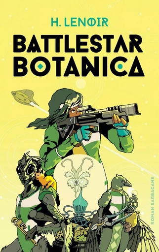 Battlestar Botanica - H. Lenoir - Éditions Sarbacane