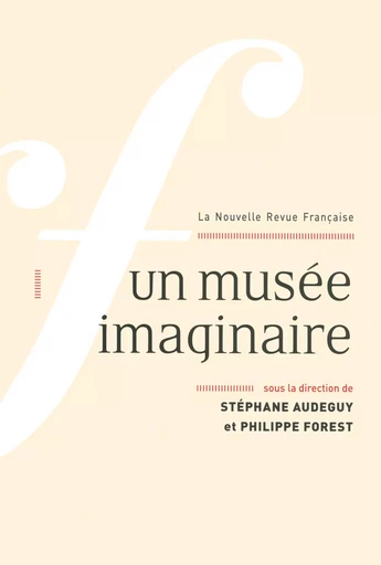 Un musée imaginaire N° 606 -  Collectifs - Editions Gallimard - Revues NRF