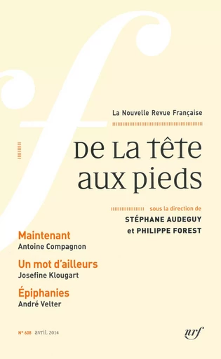 La Nouvelle Revue Française (n° 608) - De la tête aux pieds (Avril 2014) - André Gide - Editions Gallimard - Revues NRF