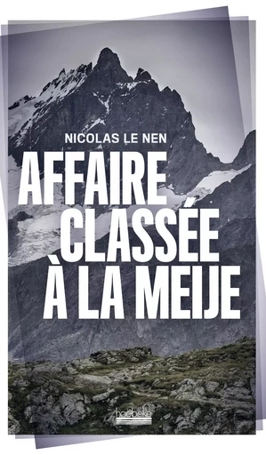 Affaire classée à la Meije - Nicolas Le Nen - Éditions Hoëbeke