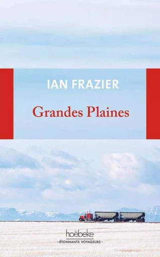 Grandes Plaines - Ian Frazier - Éditions Hoëbeke