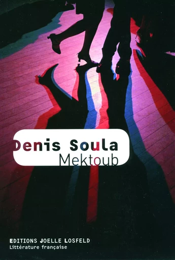 Mektoub - Denis Soula - Éditions Joëlle Losfeld