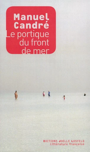 Le portique du front de mer - Manuel Candré - Éditions Joëlle Losfeld