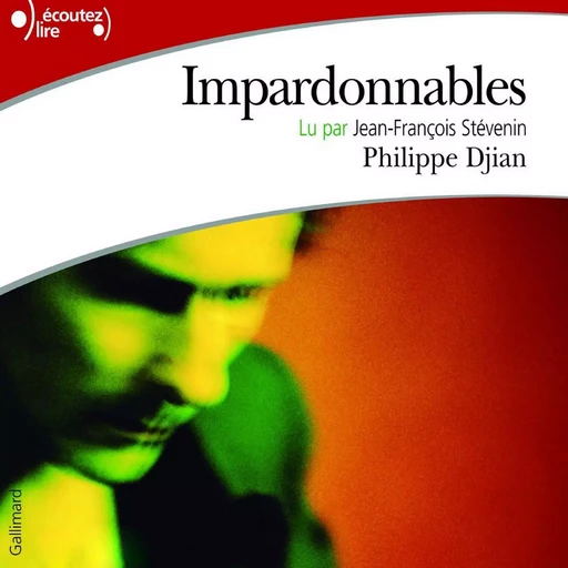 Impardonnables - Philippe Djian - Gallimard Audio