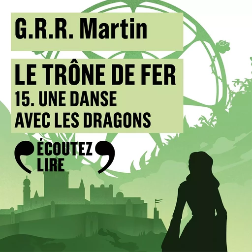 Le Trône de fer (Tome 15) - Une danse avec les dragons - George R. R. Martin - Gallimard Audio