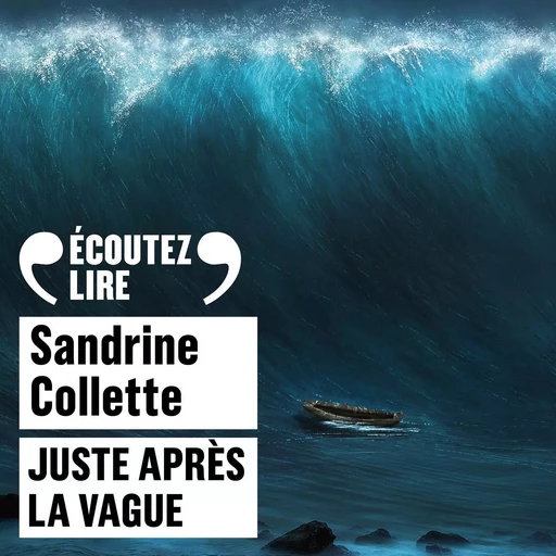 Juste après la vague - Sandrine Collette - Gallimard Audio