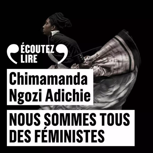 Nous sommes tous des féministes - Les marieuses - Chimamanda Ngozi Adichie - Gallimard Audio