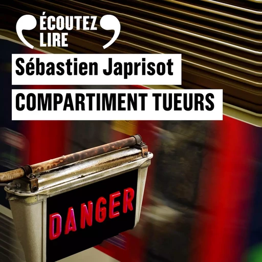 Compartiment tueurs - Sébastien Japrisot - Gallimard Audio